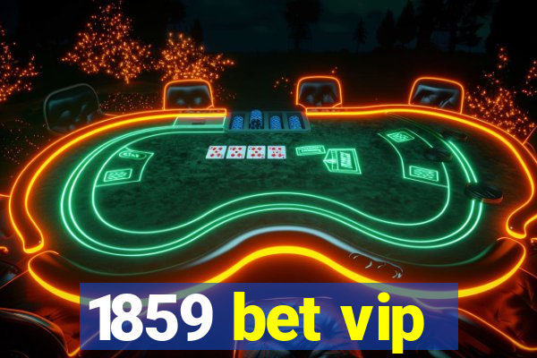 1859 bet vip